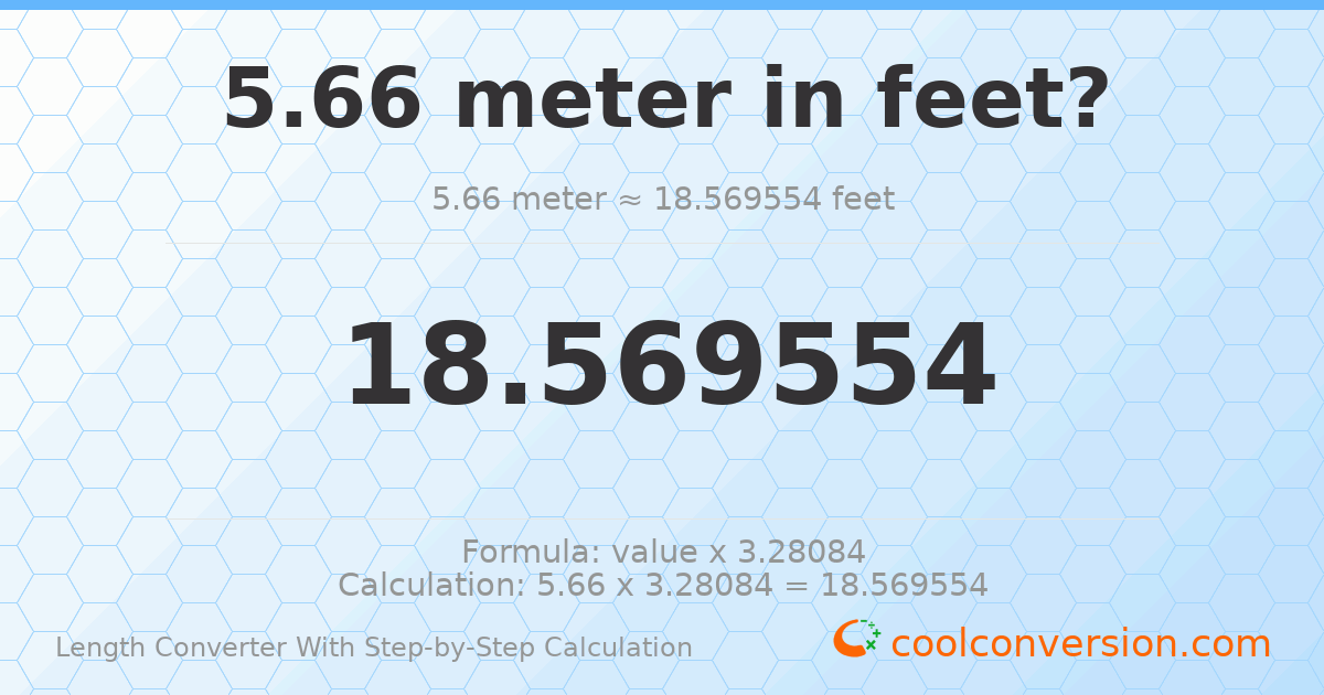 5.66 meters = 18.5696 feet