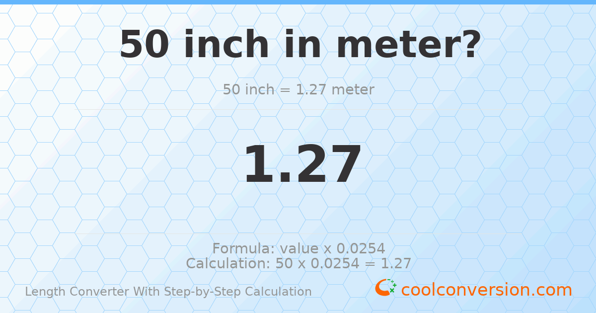 50 inches = 1.27 meters