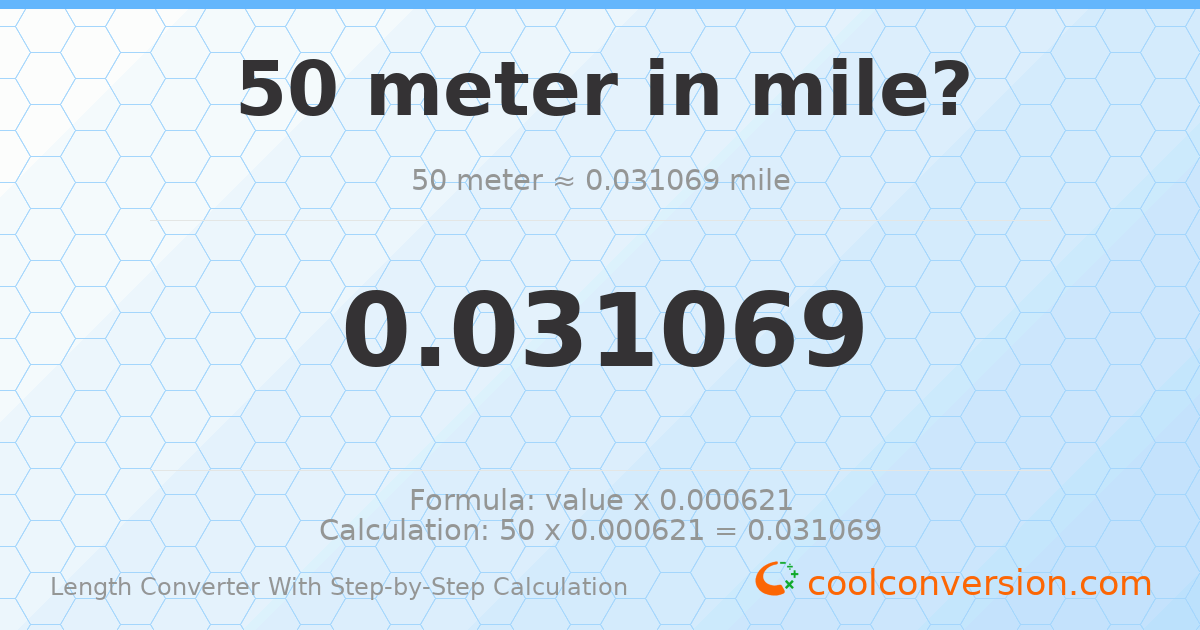 50 meters = 0.0310686 miles