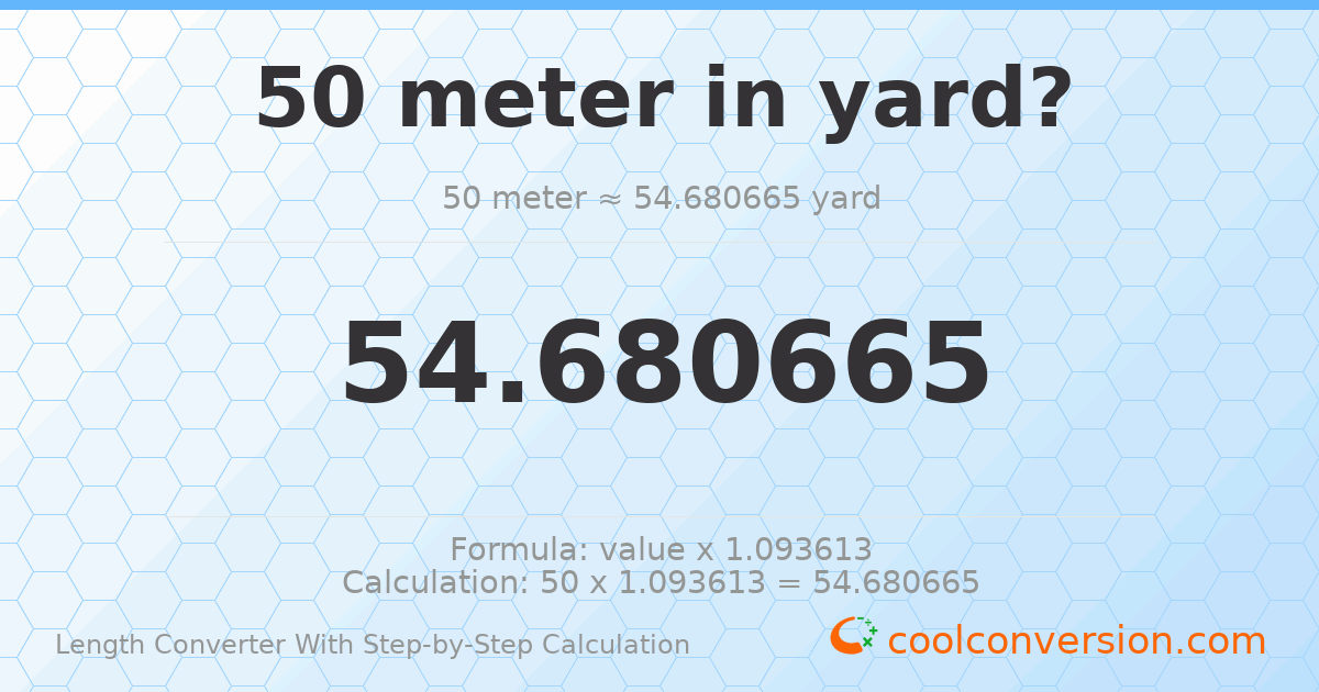 50 meters = 54.6807 yards