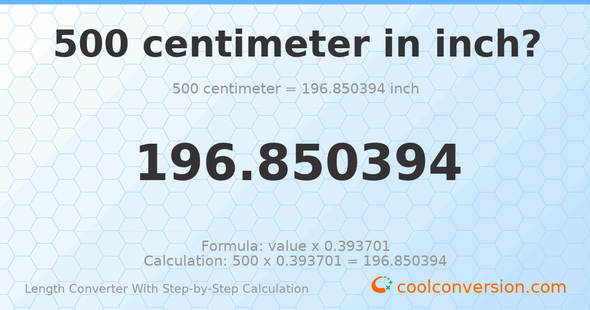 500 centimeters = 196.85 inches