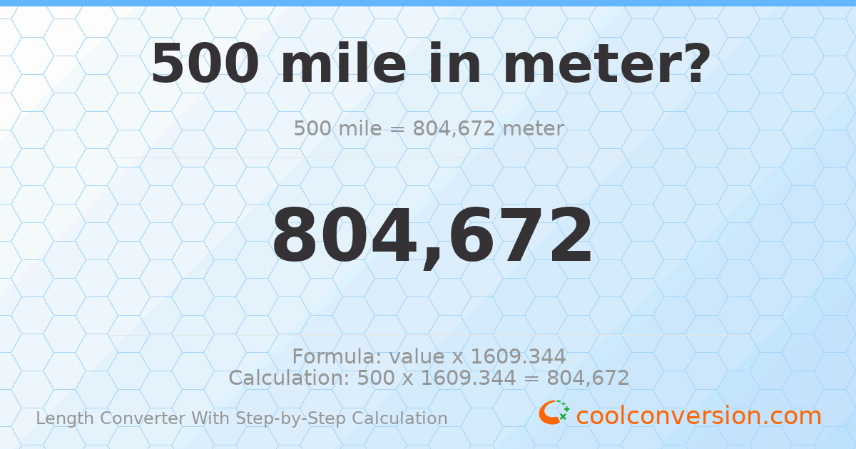 500 miles = 804672 meters