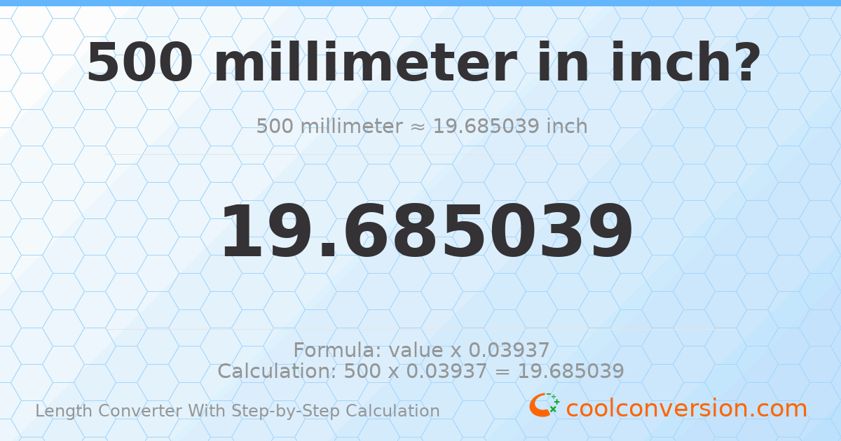 500 millimeters = 19.685 inches