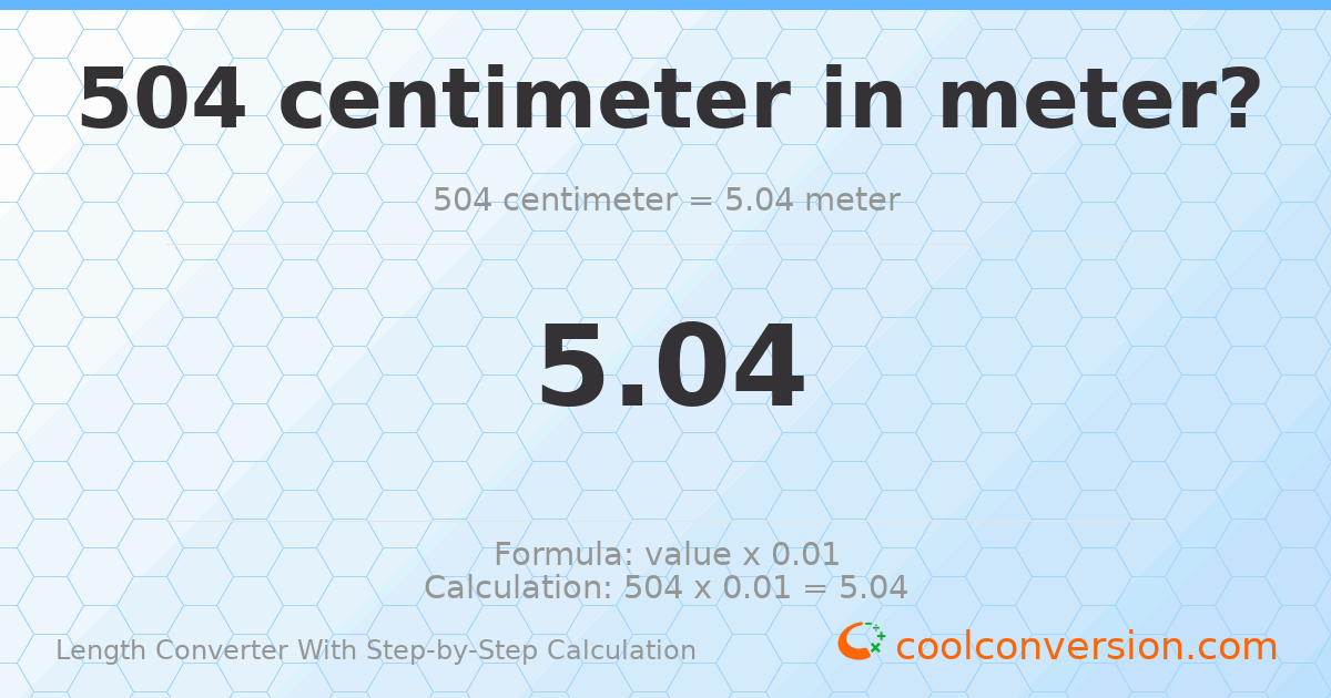 504 centimeters = 5.04 meters