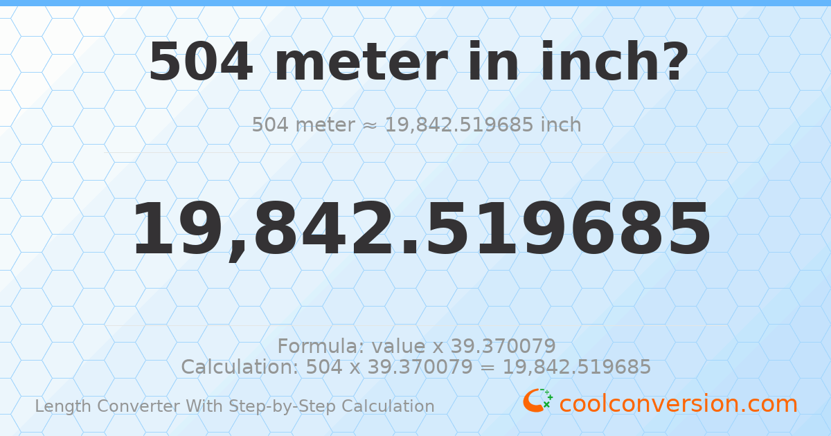 504 meters = 19842.5 inches