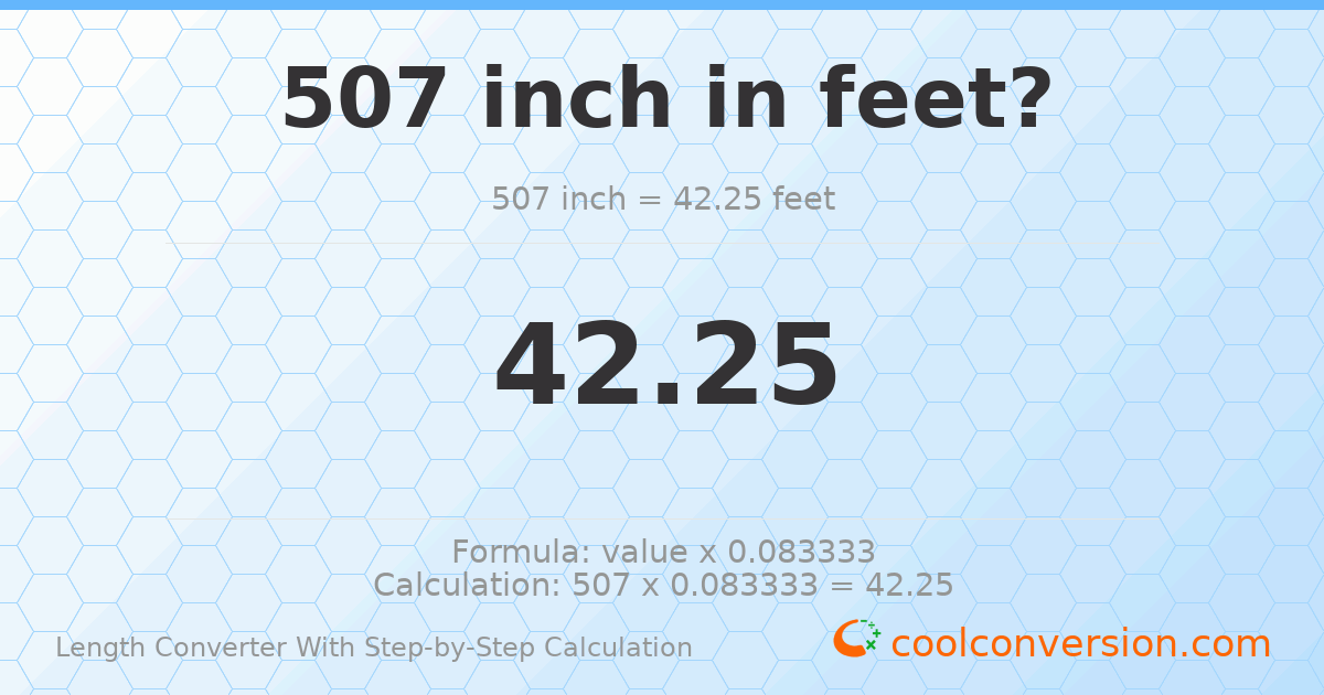 507 inches = 42.25 feet