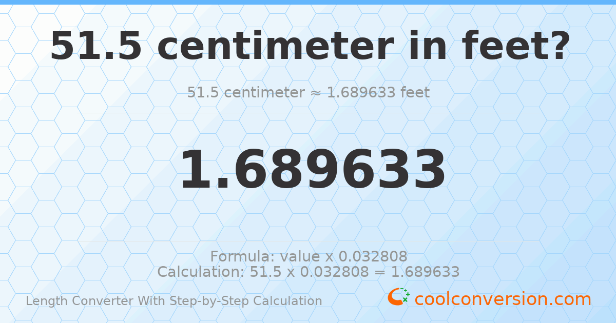 51.5 centimeters = 1.68963 feet