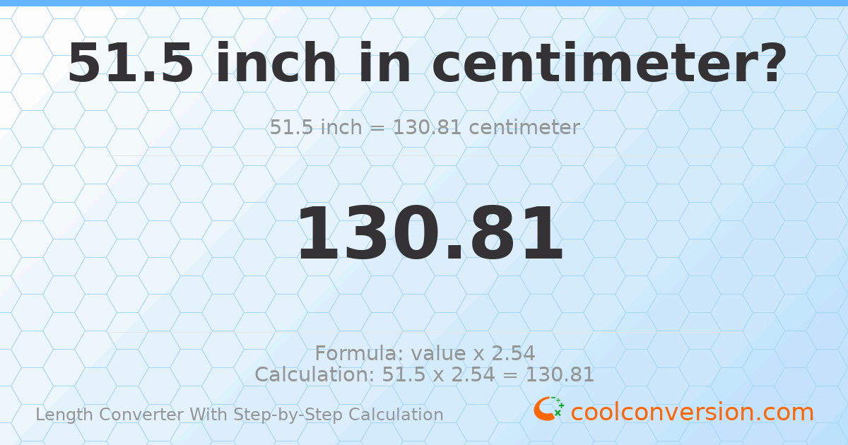 51.5 inches = 130.81 centimeters
