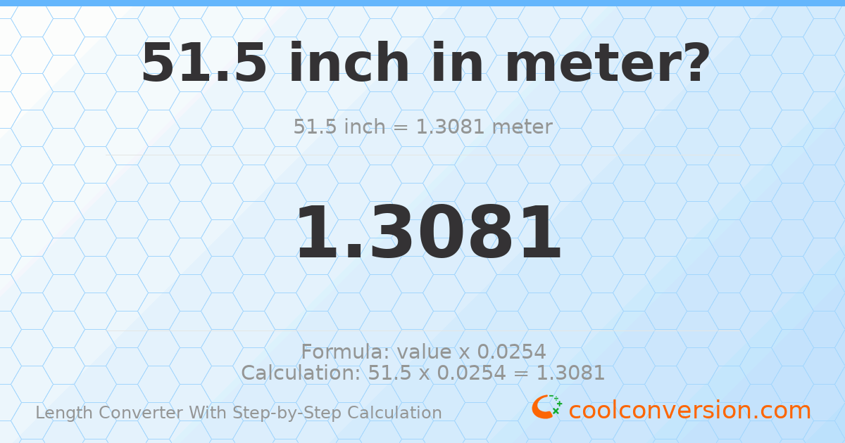 51.5 inches = 1.3081 meters