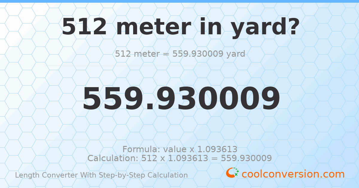 512 meters = 559.93 yards