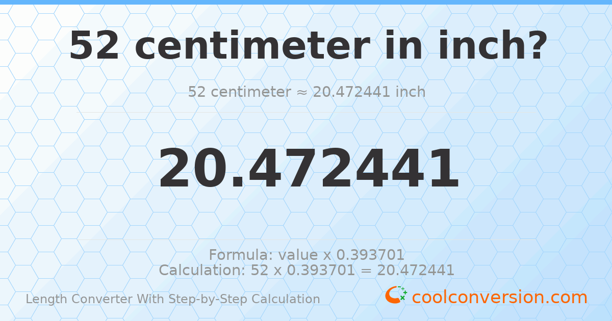 52 centimeters = 20.4724 inches
