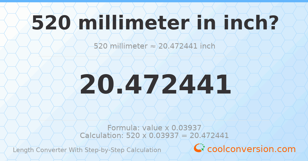 520 millimeters = 20.4724 inches