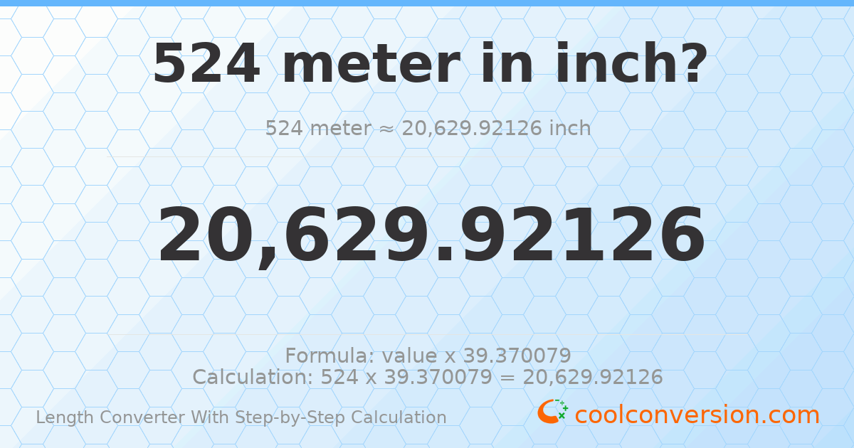 524 meters = 20629.9 inches