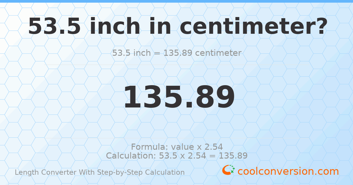 53.5 inches = 135.89 centimeters