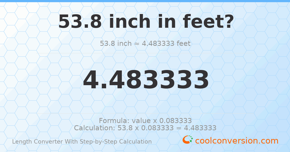 53.8 inches = 4.48333 feet