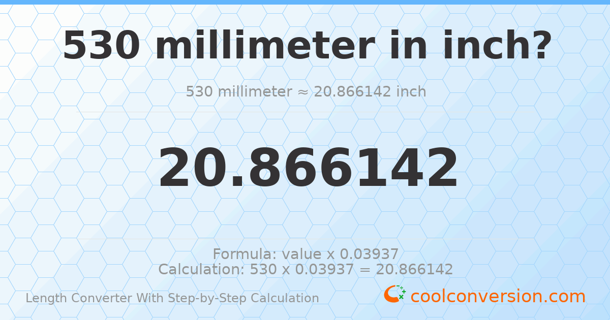 530 millimeters = 20.8661 inches