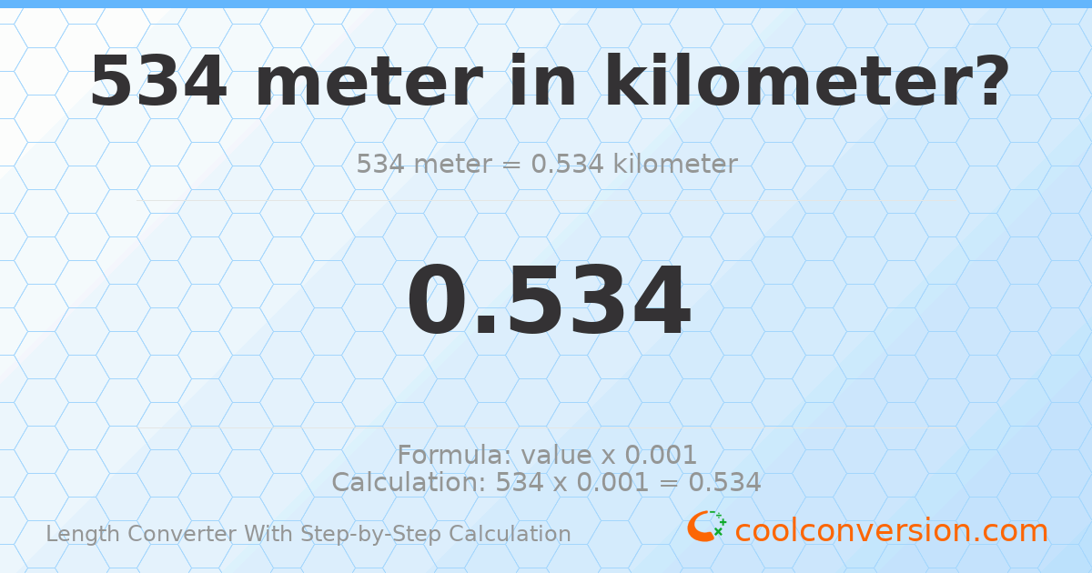 534 meters = 0.534 kilometers
