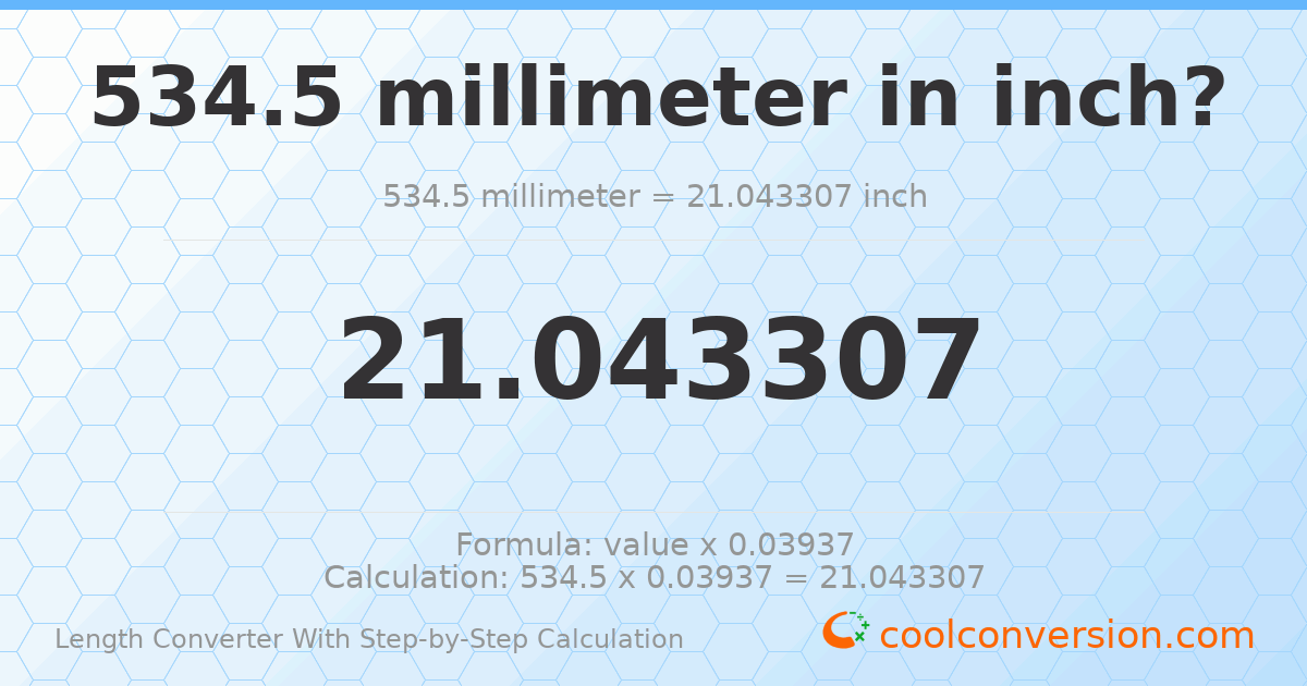 534.5 millimeters = 21.0433 inches