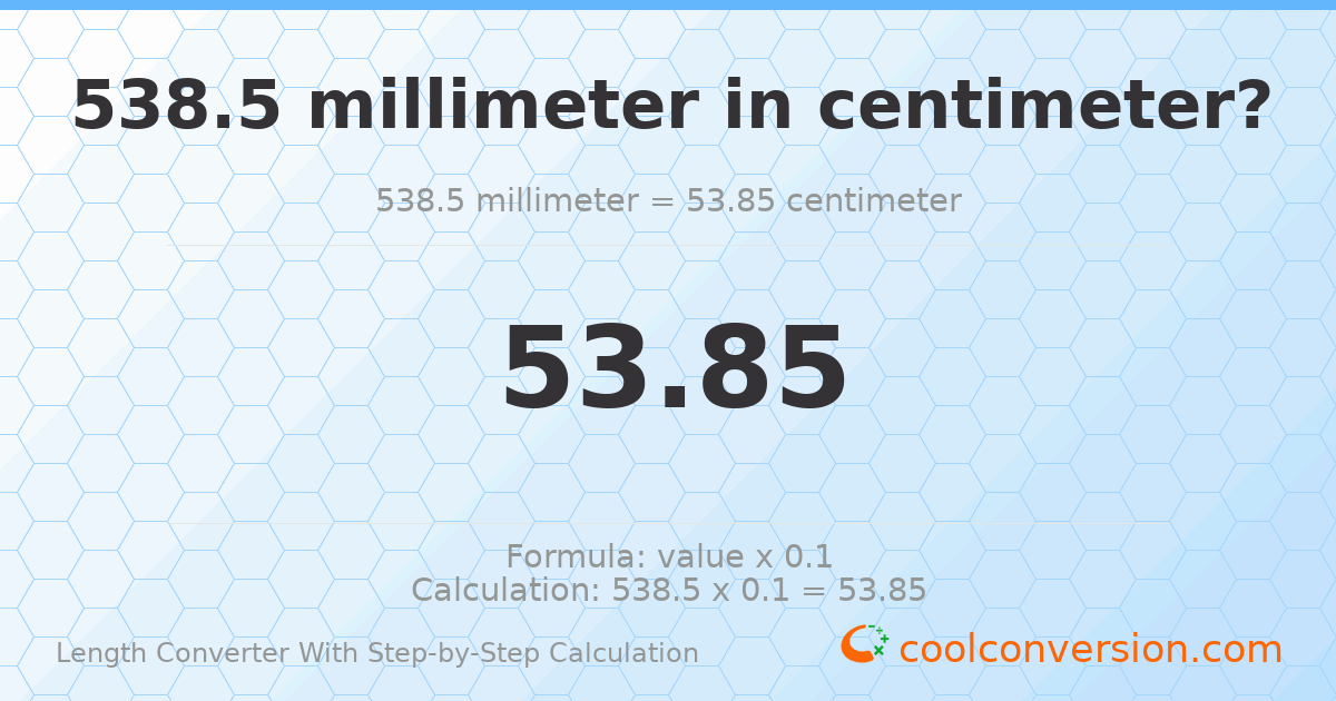 538.5 millimeters = 53.85 centimeters