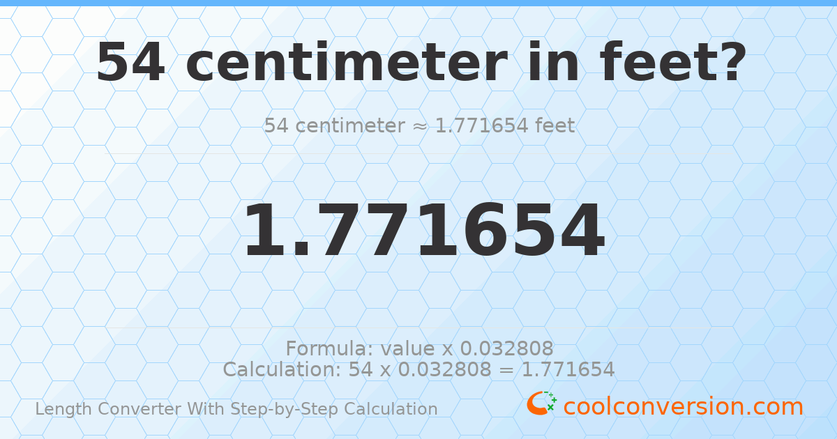54 centimeters = 1.77165 feet