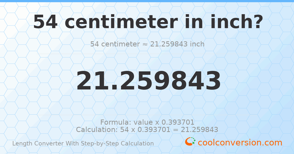 54 centimeters = 21.2598 inches