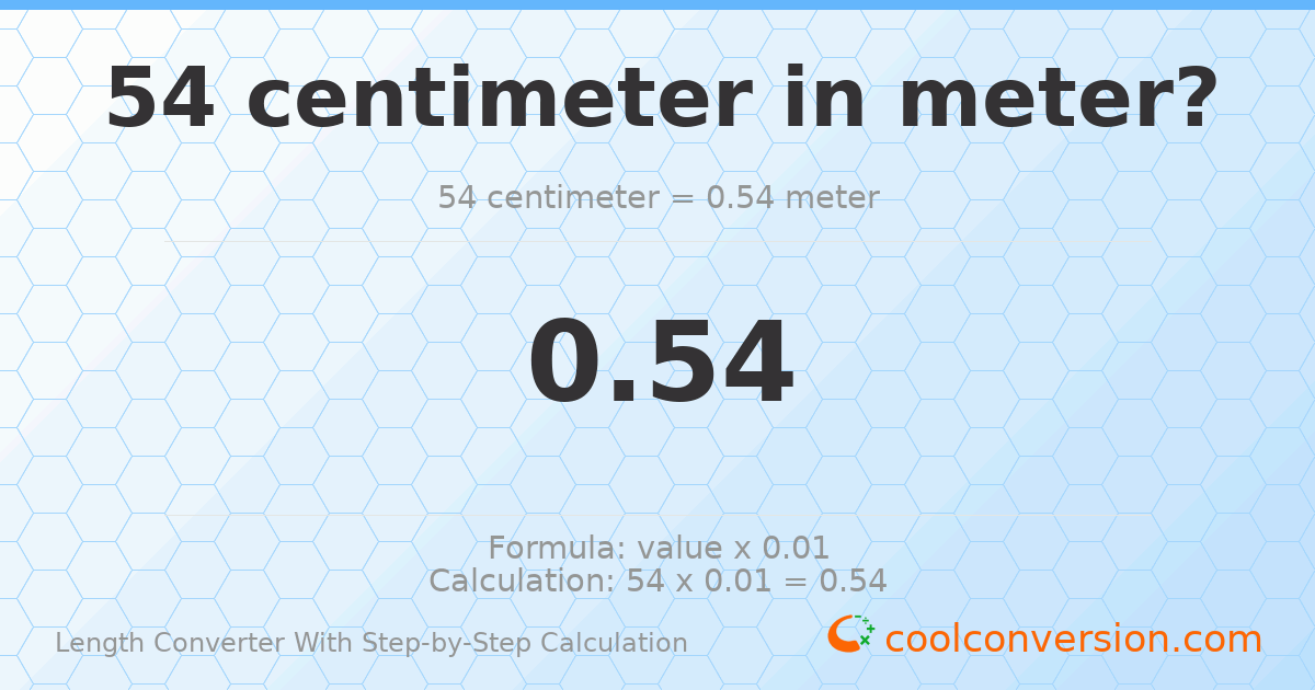 54 centimeters = 0.54 meters