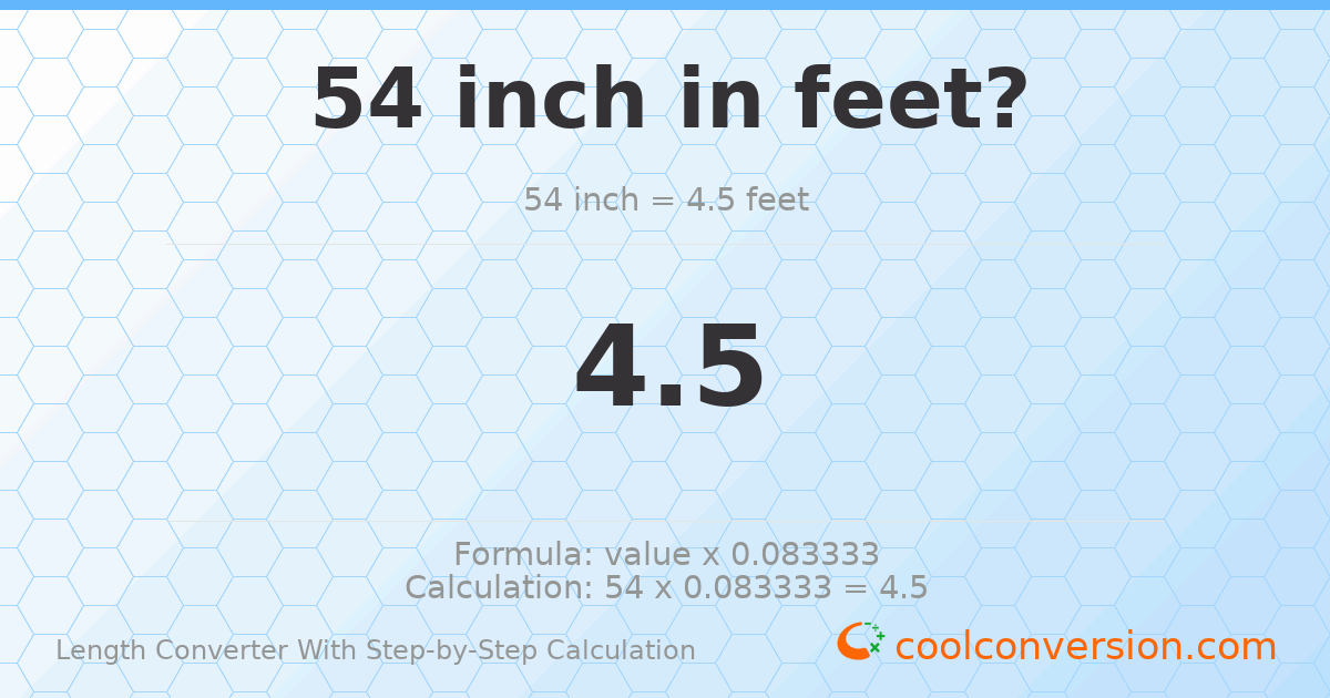 54 inches = 4.5 feet