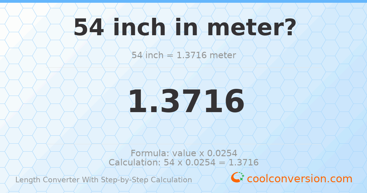 54 inches = 1.3716 meters