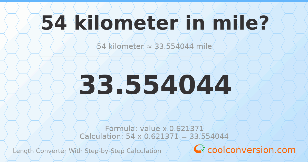 54 kilometers = 33.554 miles