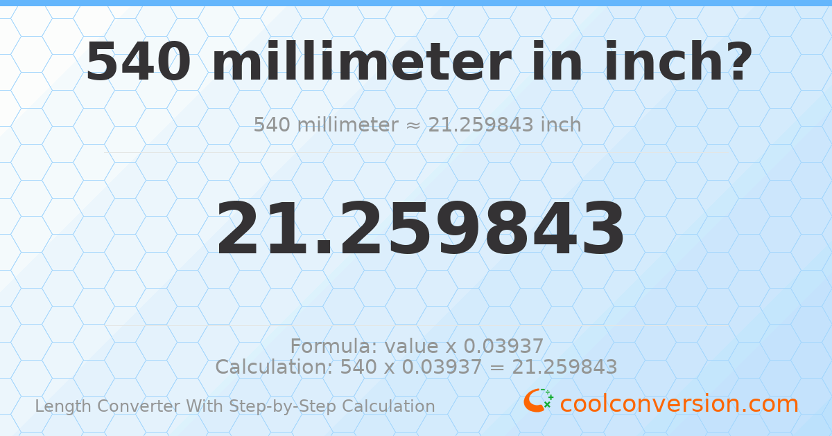 540 millimeters = 21.2598 inches