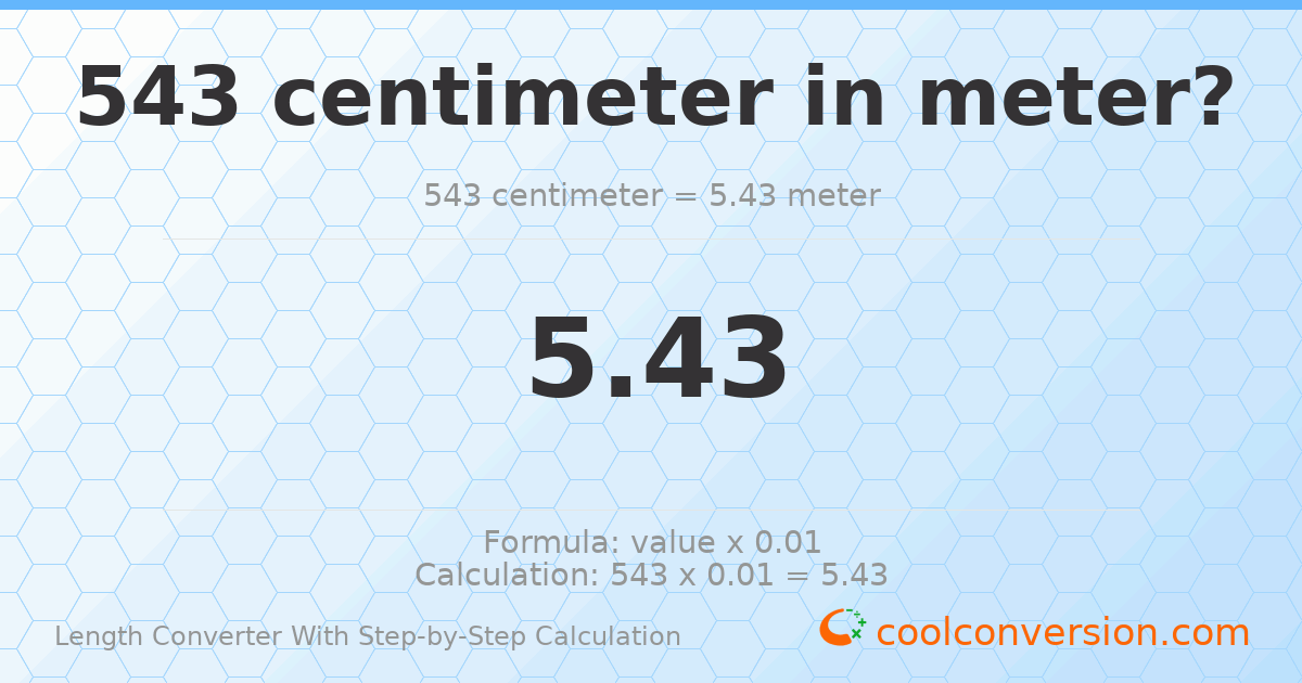 543 centimeters = 5.43 meters