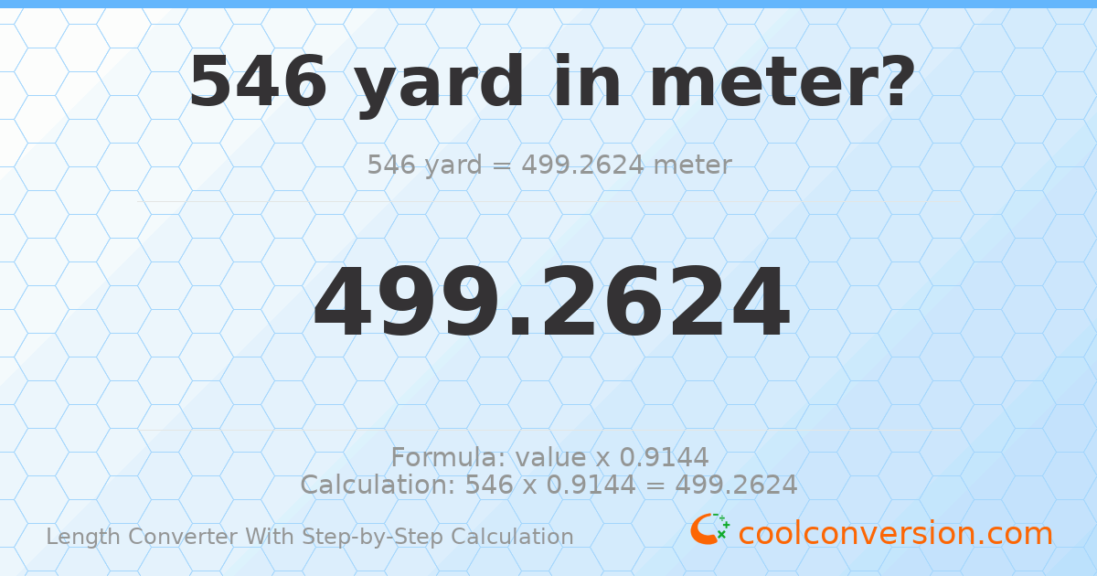 546 yards = 499.262 meters