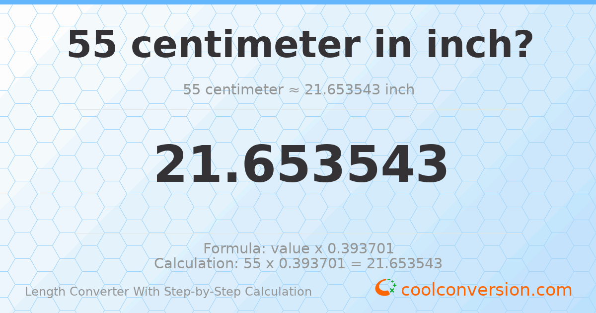55 centimeters = 21.6535 inches