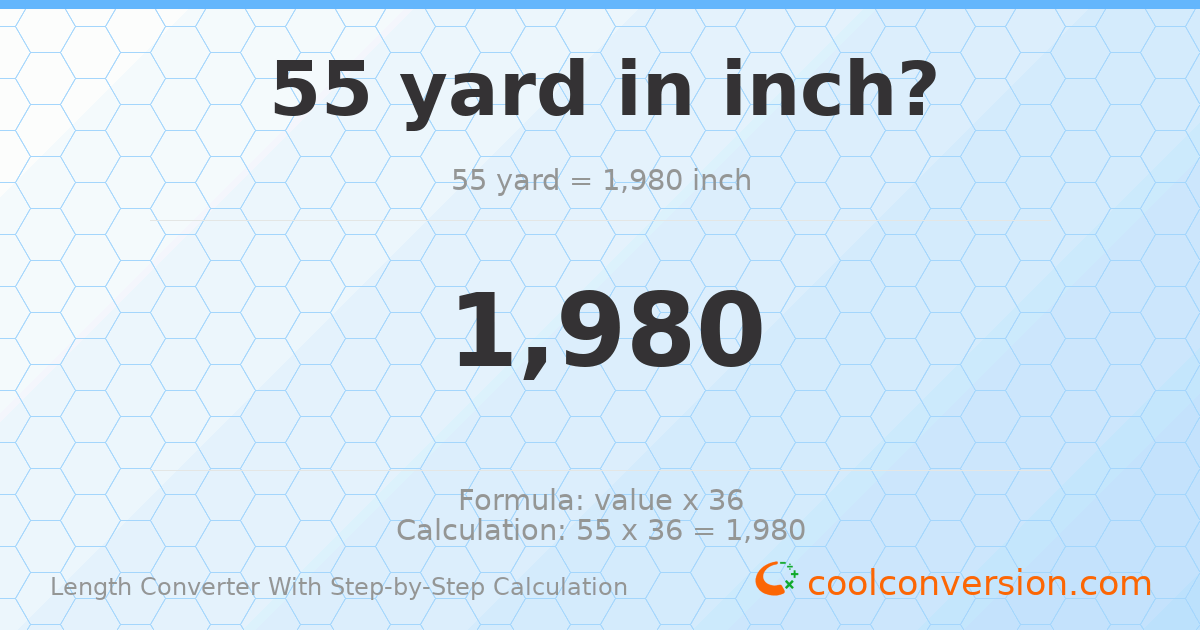 55 yards = 1980 inches