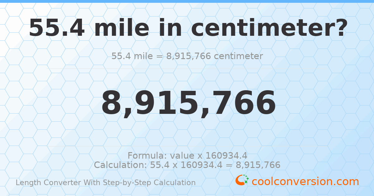 55.4 miles = 8915770 centimeters