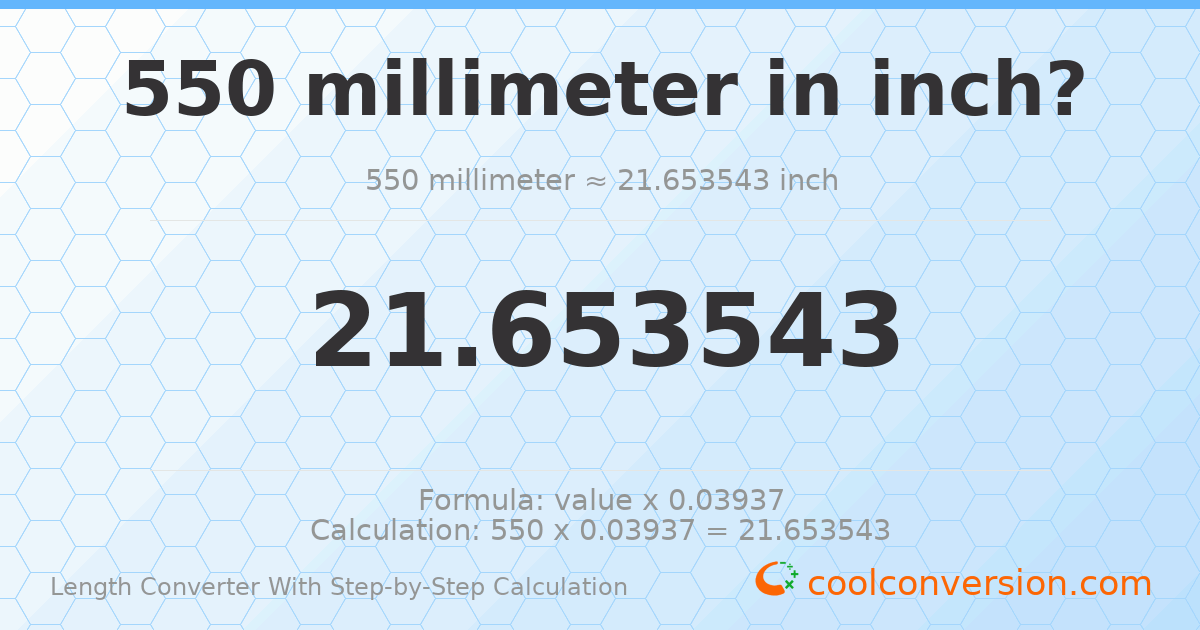 550 millimeters = 21.6535 inches