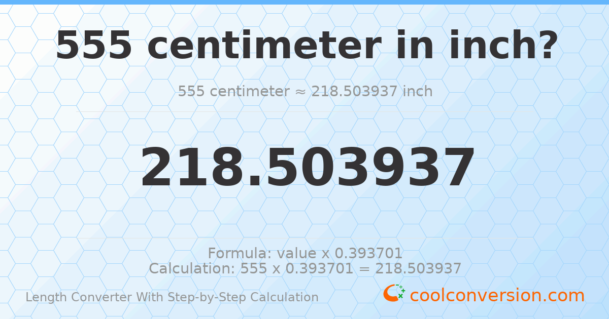 555 centimeters = 218.504 inches