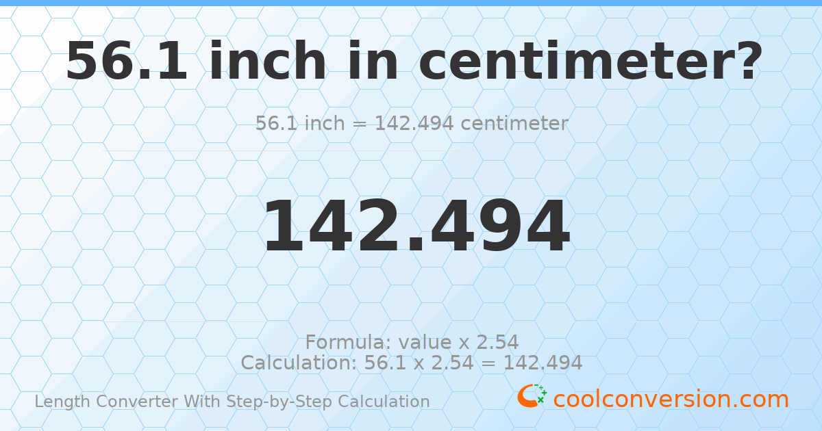 56.1 inches = 142.494 centimeters