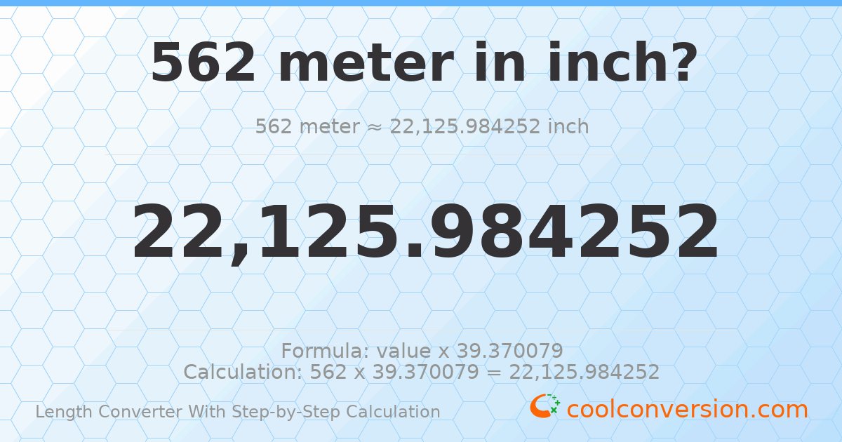 562 meters = 22126 inches