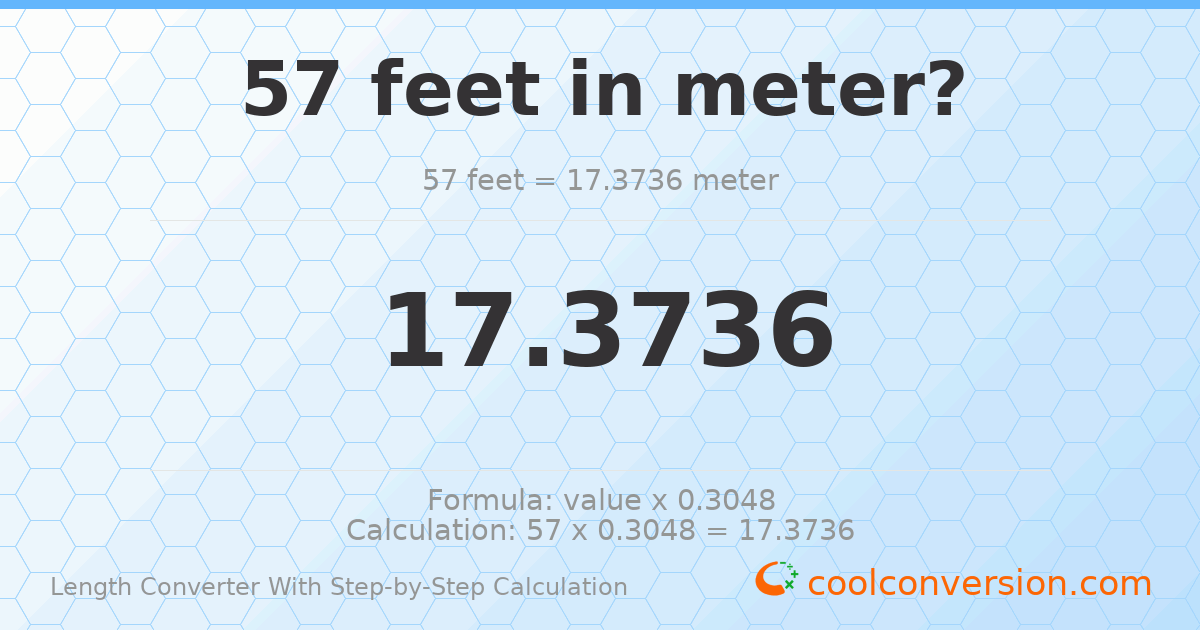 57 feet = 17.3736 meters