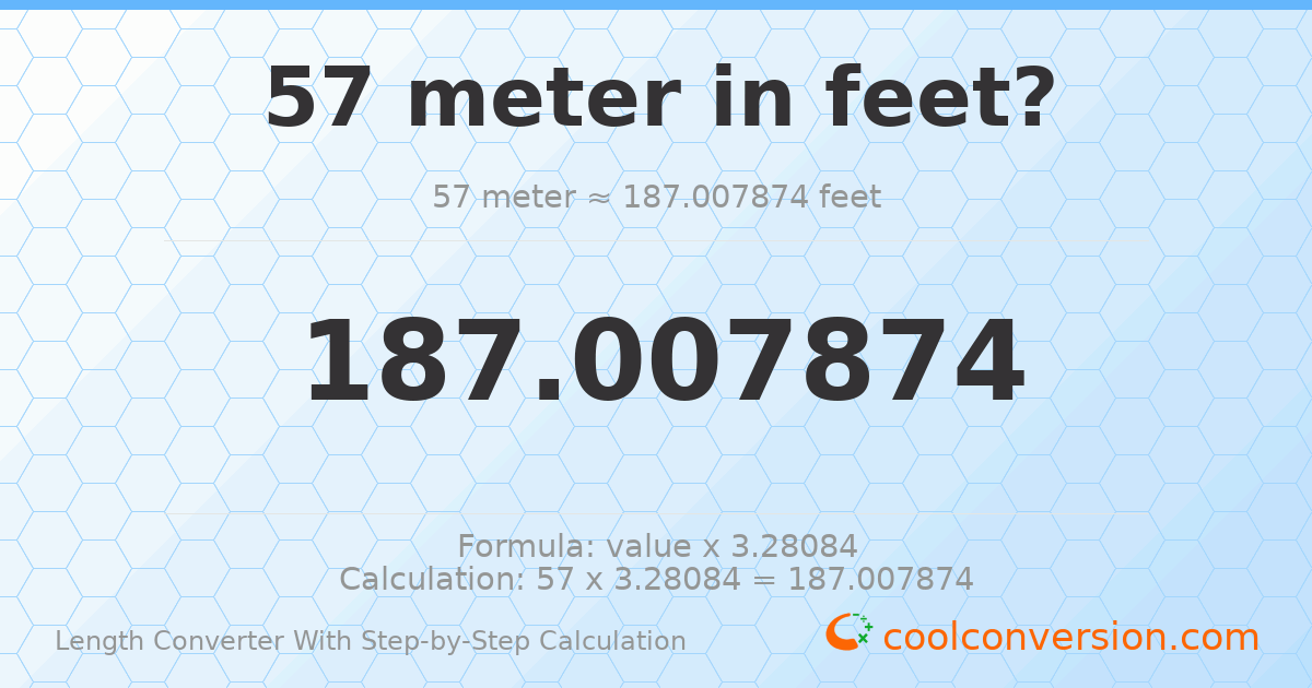 57 meters = 187.008 feet