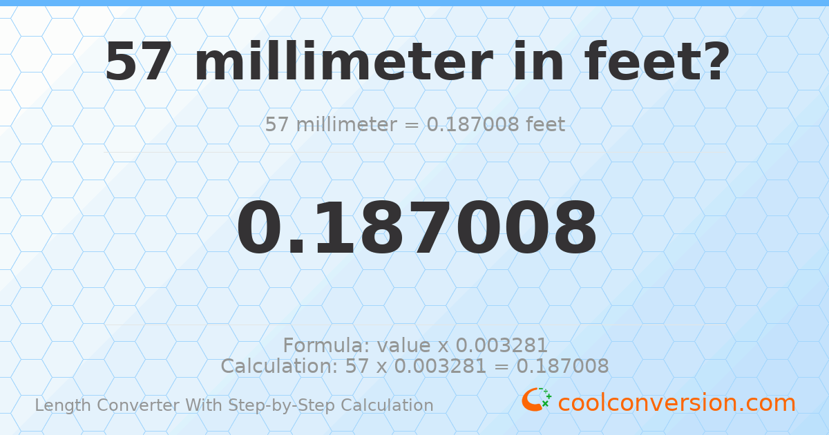 57 millimeters = 0.187008 feet