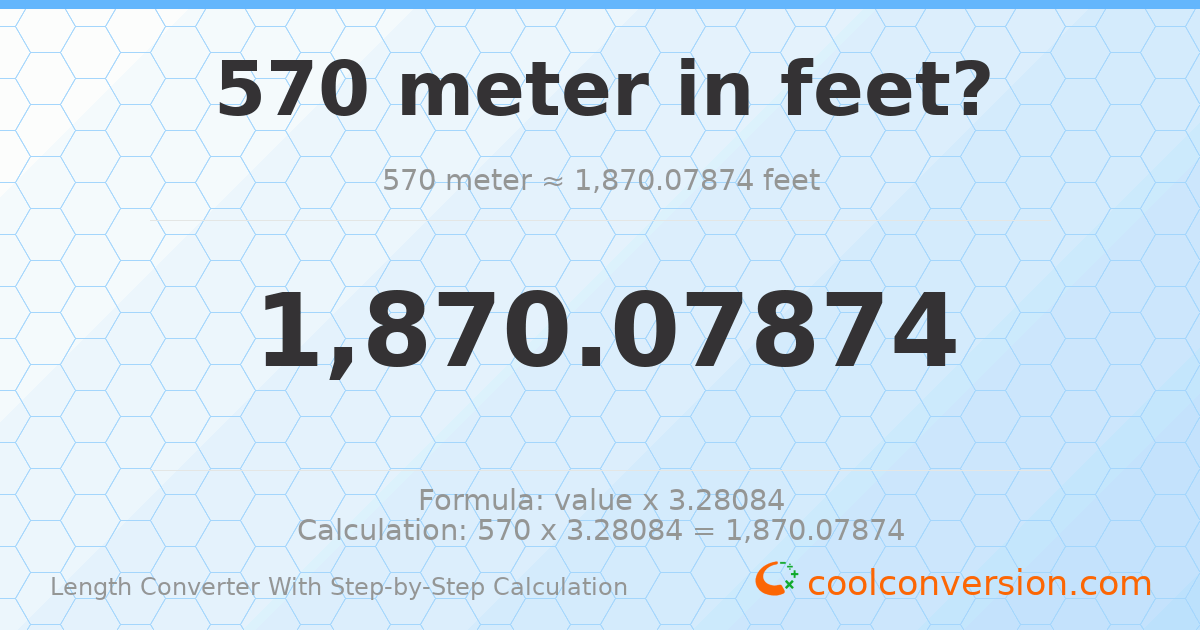 570 meters = 1870.08 feet