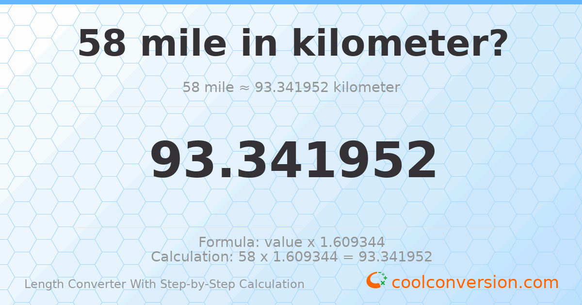 58 miles = 93.342 kilometers
