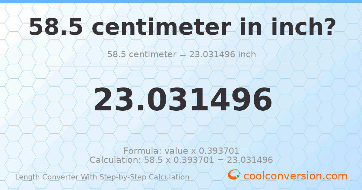 58.5 centimeters = 23.0315 inches