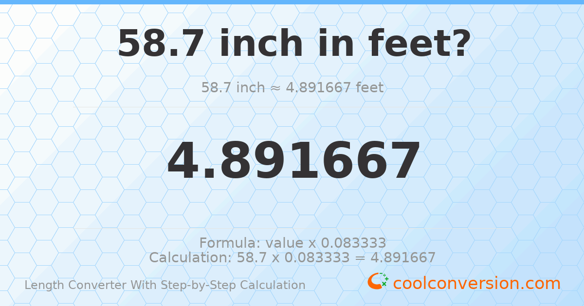 58.7 inches = 4.89167 feet