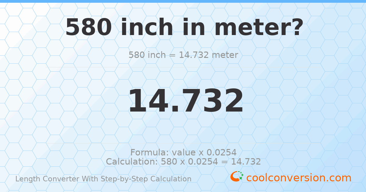 580 inches = 14.732 meters