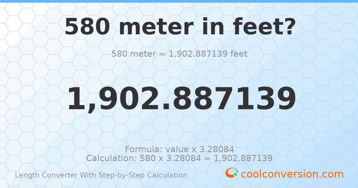 580 meters = 1902.89 feet