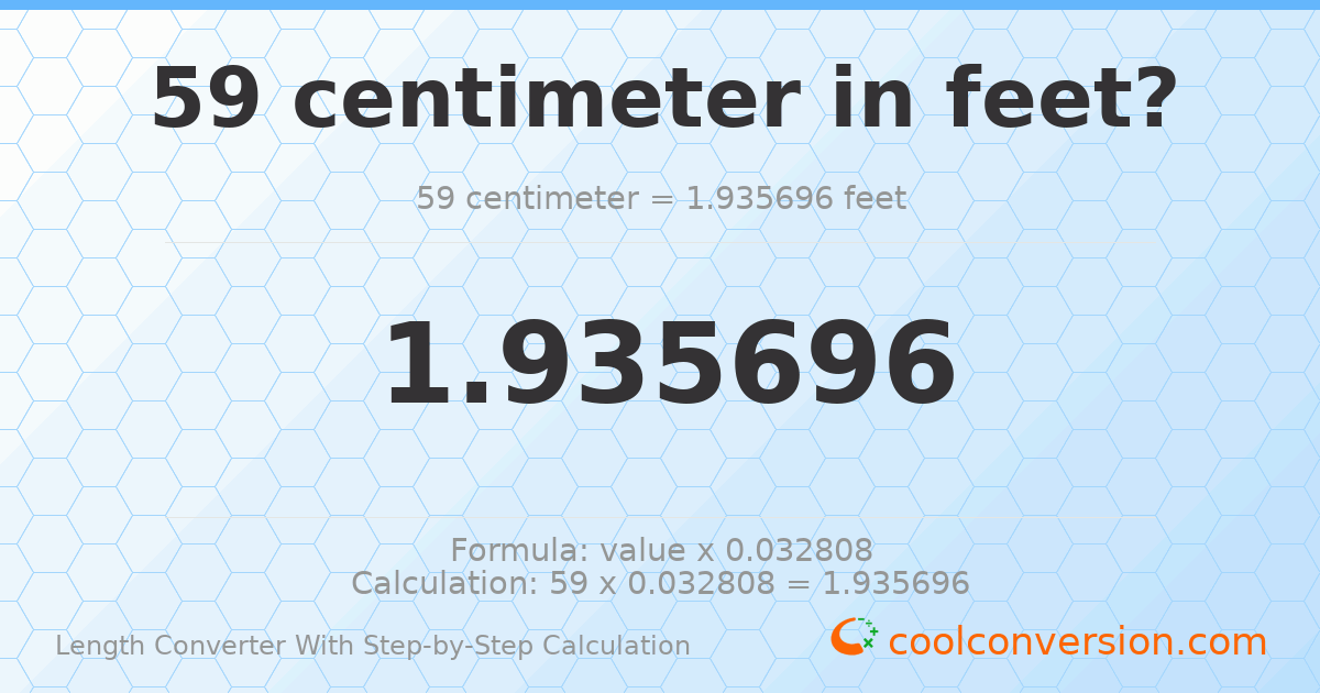 59 centimeters = 1.9357 feet