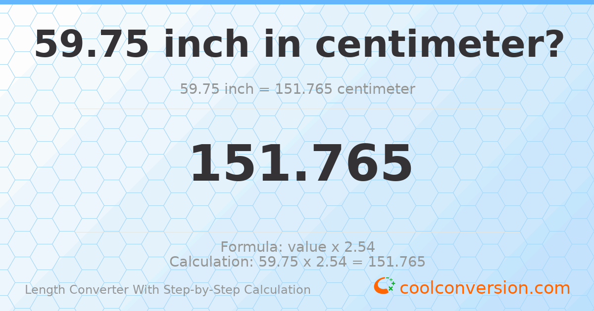 59.75 inches = 151.765 centimeters